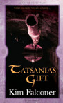 Tatsania's Gift by Kim Falconer