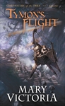 Tymon's Flight by Mary Victoria