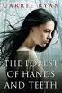 Forest of Hands and Teeth by Carrie Ryan